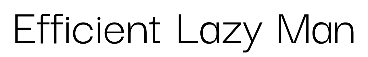 Efficient Lazy Man
